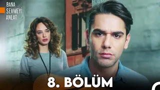 Bana Sevmeyi Anlat 8. Bölüm (FULL HD)