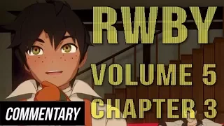 [Blind Commentary] RWBY Volume 5  - Chapter 3 - Unforseen Complications