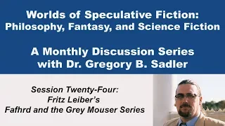 Fritz Leiber's Fafhrd and the Grey Mouser Series - Worlds of Speculative Fiction (lecture 24)