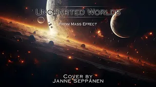 UNCHARTED WORLDS | From "Mass Effect" | Orchestral cover by Janne Seppänen