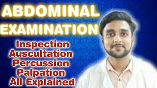 Abdominal Examination | Inspection | Auscultation | Percussion | Palpation | All Explained |