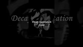 Decay Incantation // Tangled Adventure // Male Cover