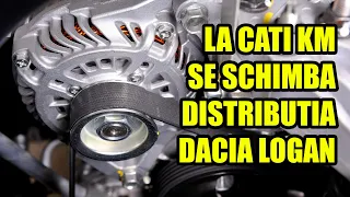 DACIA LOGAN: LA CATI KM SE SCHIMBA DISTRIBUTIA