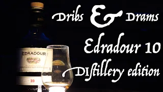 Edradour 10 Distillery Edition first review | Dribs & Drams 12