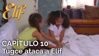 Elif Capítulo 10 | Tugce ataca a Elif