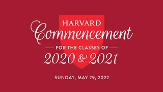 Harvard Commencement for the Classes of 2020 and 2021