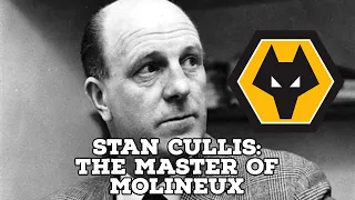 Stan Cullis-The Master Of Molinuex | AFC Finners | Football History Documentary