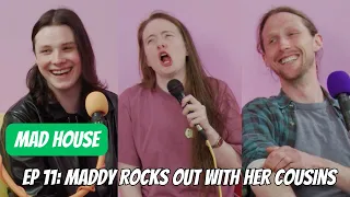 MADDY ROCKS OUT WITH HER COUSINS | MAD HOUSE | EPISODE 11