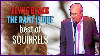 Lewis Black | The Rant Is Due Best of Squirrels