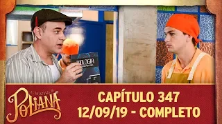 As Aventuras de Poliana | capítulo 347 - 12/09/19, completo