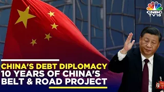 China's 'Debt Trap Diplomacy' | 10 Years Of China's Belt & Road Project | The Whole Story | N18V
