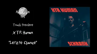 XTR Human - Letzte Chance  [GOTT10 | Wie Ein Gott Records | Premiere]