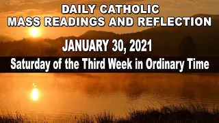 January 30, 2021, Saturday of the Third Week in Ordinary Time, Catholic Mass Readings and Gospel