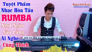 Tuyệt Phẩm Hòa Tấu Rumba - Ngọt Ngào Sâu Lắng Ai Nghe Cũng Thích - Organ Anh Quân Phần 0125