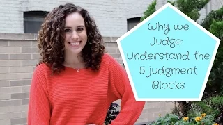Why we Judge: Understand the 5 Judgment Blocks
