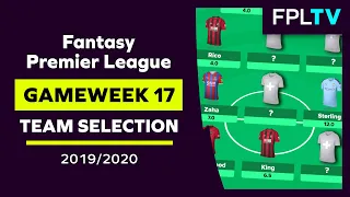 Team Selection & Transfers | FPL GAMEWEEK 17 | Fantasy Premier League
