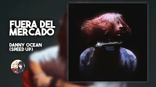 Danny Ocean - Fuera del Mercado (Speed Up Version)