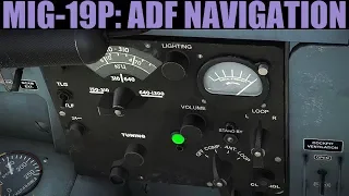 Mig-19P Farmer: ARK-5P ADF/NDB Navigation Tutorial | DCS WORLD