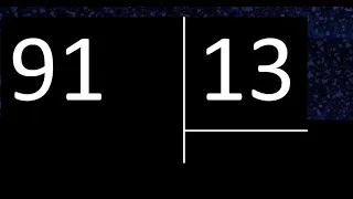 Dividir 91 entre 13 , division exacta . Como se dividen 2 numeros