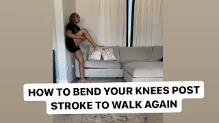 How to bend your knees post stroke to walk better