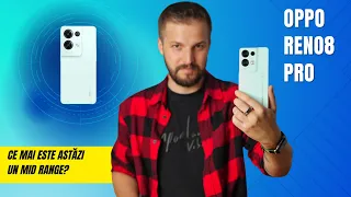 Oppo Reno 8 Pro - ce mai este un mid range?