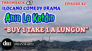 ILOCANO COMEDY DRAMA | BUY 1 TAKE 1 A LUNGON | ANIA LA KETDIN 45 | THROWBACK