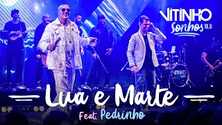 VITINHO - Lua e Marte feat. Pedrinho (Ao Vivo)