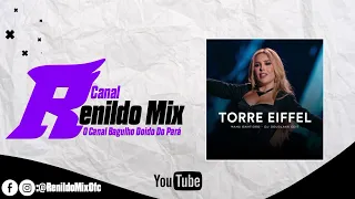 (MELODY 2K24) TORRE EIFFEL - DJ DOUGLAXX EDIT (Canal Renildo Mix)