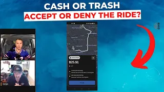 Cash or Trash | Accept Or Deny The Ride And Why?