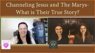 Pamela  & Lightworkers613- Channeling Jesus and The Marys- What is Their True Story?