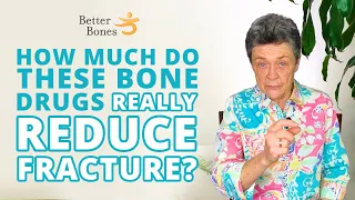Do these BONE DRUGS really REDUCE FRACTURE like they say they do?