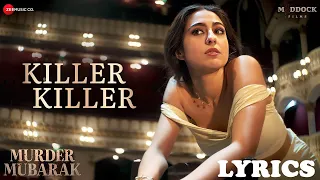 Killer Killer - Murder Mubarak(Lyrics) | Sara Ali Khan, Vijay Varma| Sachin-Jigar, Raghav, Asees K