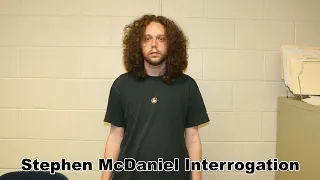 Stephen McDaniel Interrogation Video