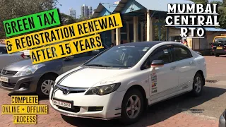 Renewal of registration / green tax of my 15 year old Honda Civic at Mumbai Central RTO