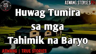 Huwag Tumira sa mga Tahimik na Baryo | Aswang Compilation | True Stories