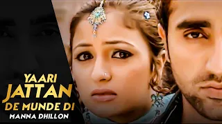 Yaari Jattan De Munde DI (Official Video) | Manna Dhillon | New Punjabi Song 2021