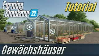 LS22 Tutorial: Gewächshäuser