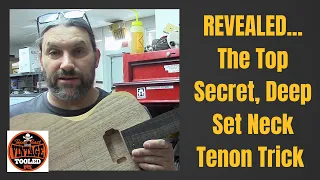 REVEALED...The Top Secret, Deep Set Neck Tenon Trick