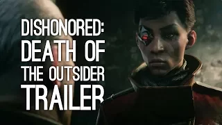 Dishonored: Death of the Outsider – E3 Reveal Trailer