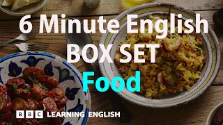 BOX SET: 6 Minute English - 'Food' English mega-class! 30 minutes of new vocabulary!
