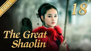[Lengkap] The Great Shaolin EP 18 | Drama Kungfu Tiongkok | Drama Sejarah Cina Mantap