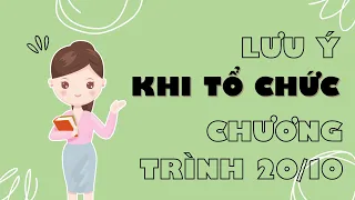 Lưu ý khi tổ chức và dẫn chương trình ngày 20 tháng 10