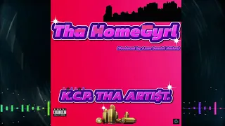 K.C.P. Tha Artist. -Tha HomeGyrl - Produced by Anno Domini Nation