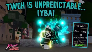 [YBA] TWOH is UNPREDICTABLE...