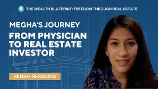 Megha's Journey from Physician to Real Estate Investor