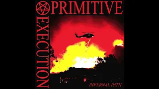Primitive Execution ‘Infernal Path’ Official EP.