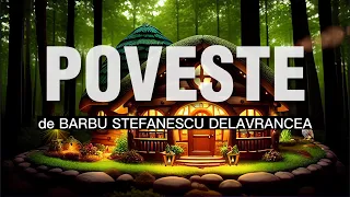 POVESTE de Barbu Ștefănescu Delavrancea | Poveste Audio 2023