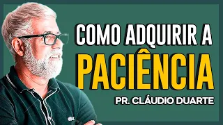 Cláudio Duarte | SEM PACIÊNCIA NÃO DÁ PRA VENCER