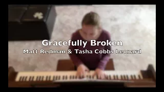 Gracefully Broken - Matt Redman & Tasha Cobbs Leonard