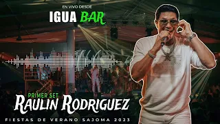 Raulin Rodriguez En Vivo Desde El Igua Bar - Fiestas De Verano Sajoma 2023! (Primer Set)